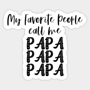 My Favorite People Call Me Papa Sticker